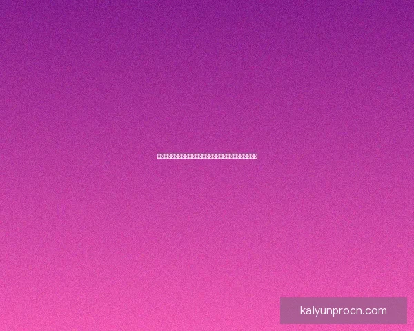 开云体育注册全面指南助你快速体验专业运动服务